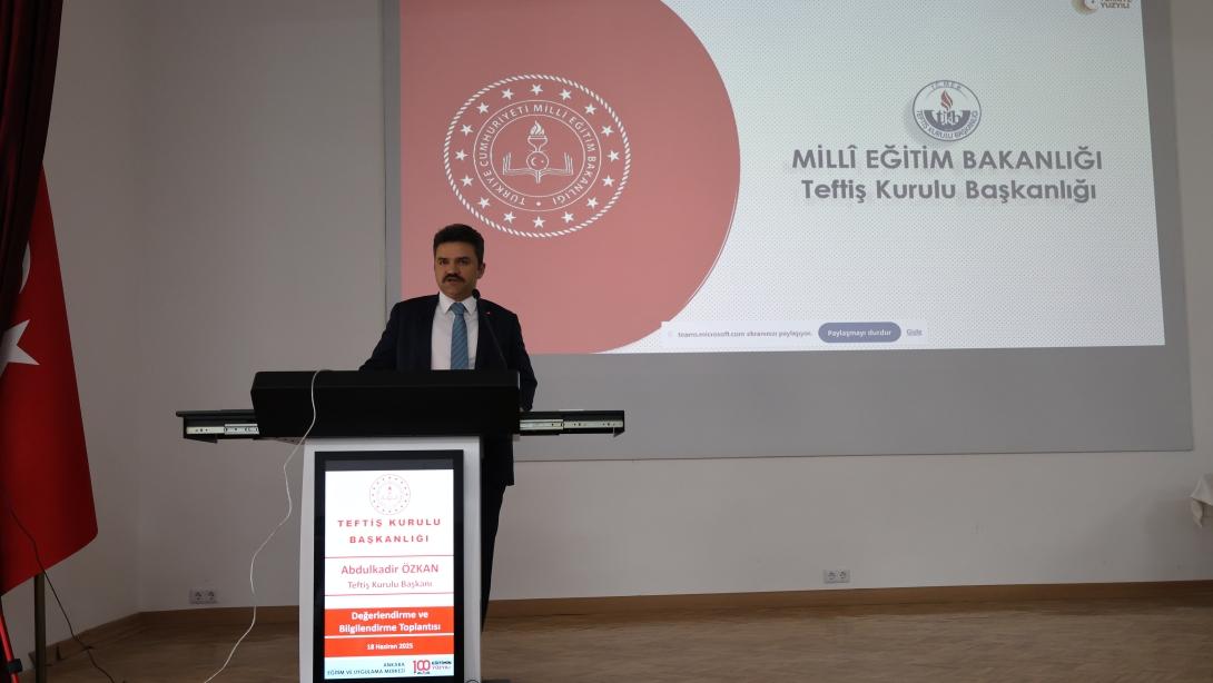 TEFTİŞ KURULU BAŞKANLIĞI DEĞERLENDİRME VE BİLGİLENDİRME TOPLANTISI